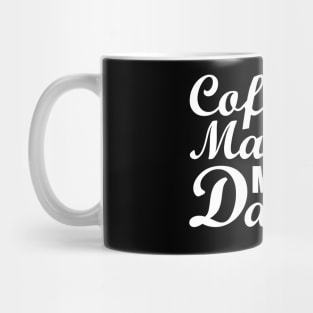 Coffee Makes My Day Mug